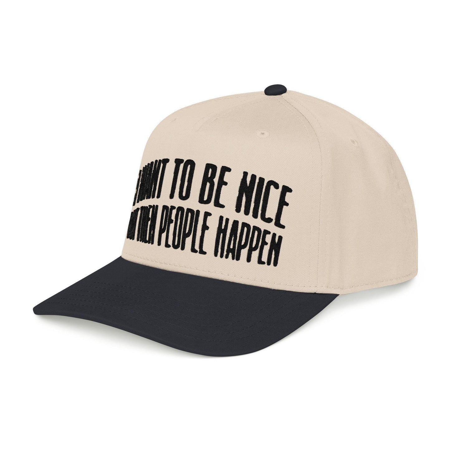 Statement Baseball Cap: 'I Want To Be Nice But Then People' Embroidered