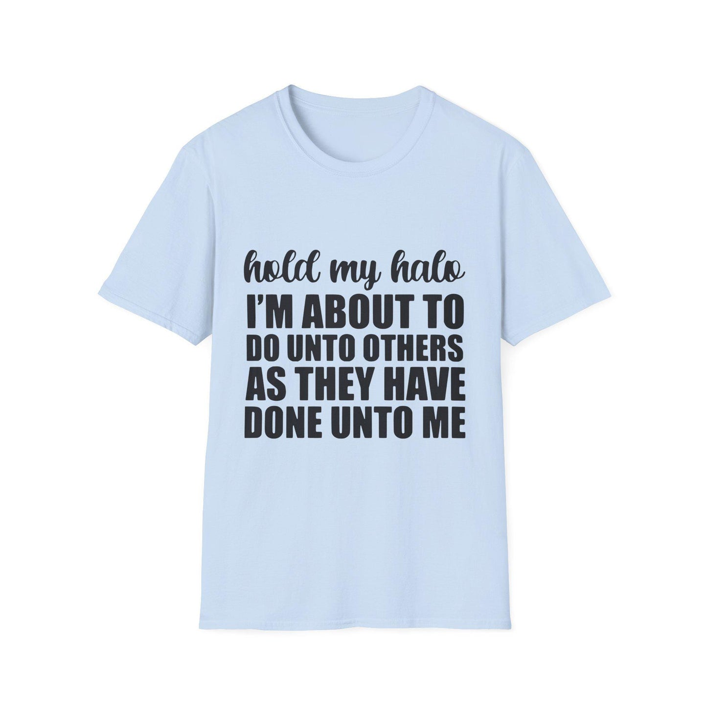 Funny Quote T-Shirt: Hold My Halo - Bold Black Text