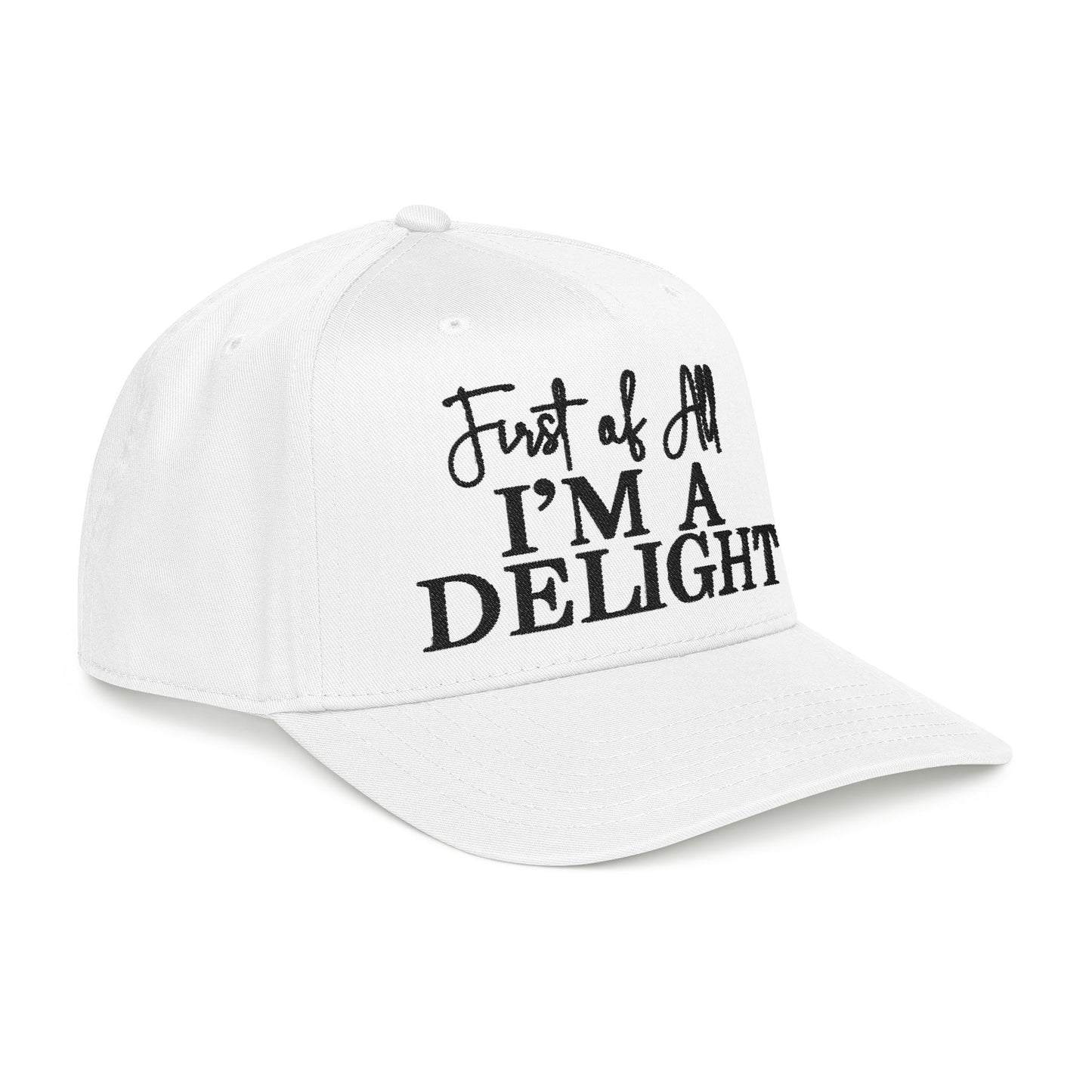 A white baseball cap with the text "Just of all I'm a DELIGHT" printed on it.