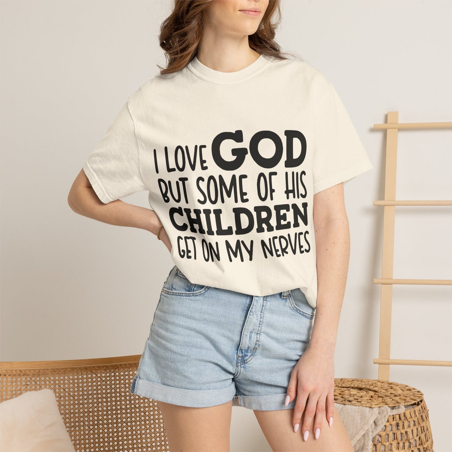 I love God, but some of his children get on my nerves