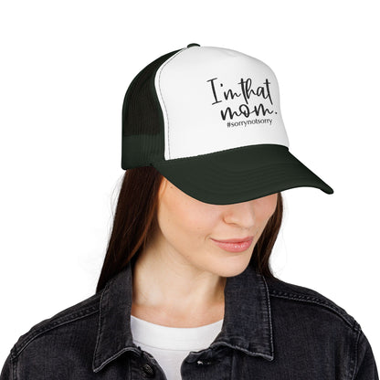 I'm That Mom Foam Trucker Hat | #sorrynotsorry mom trucker cap