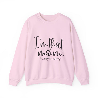 I'm That Mom sweatshirt | Mom life crewneck, #sorrynotsorry design