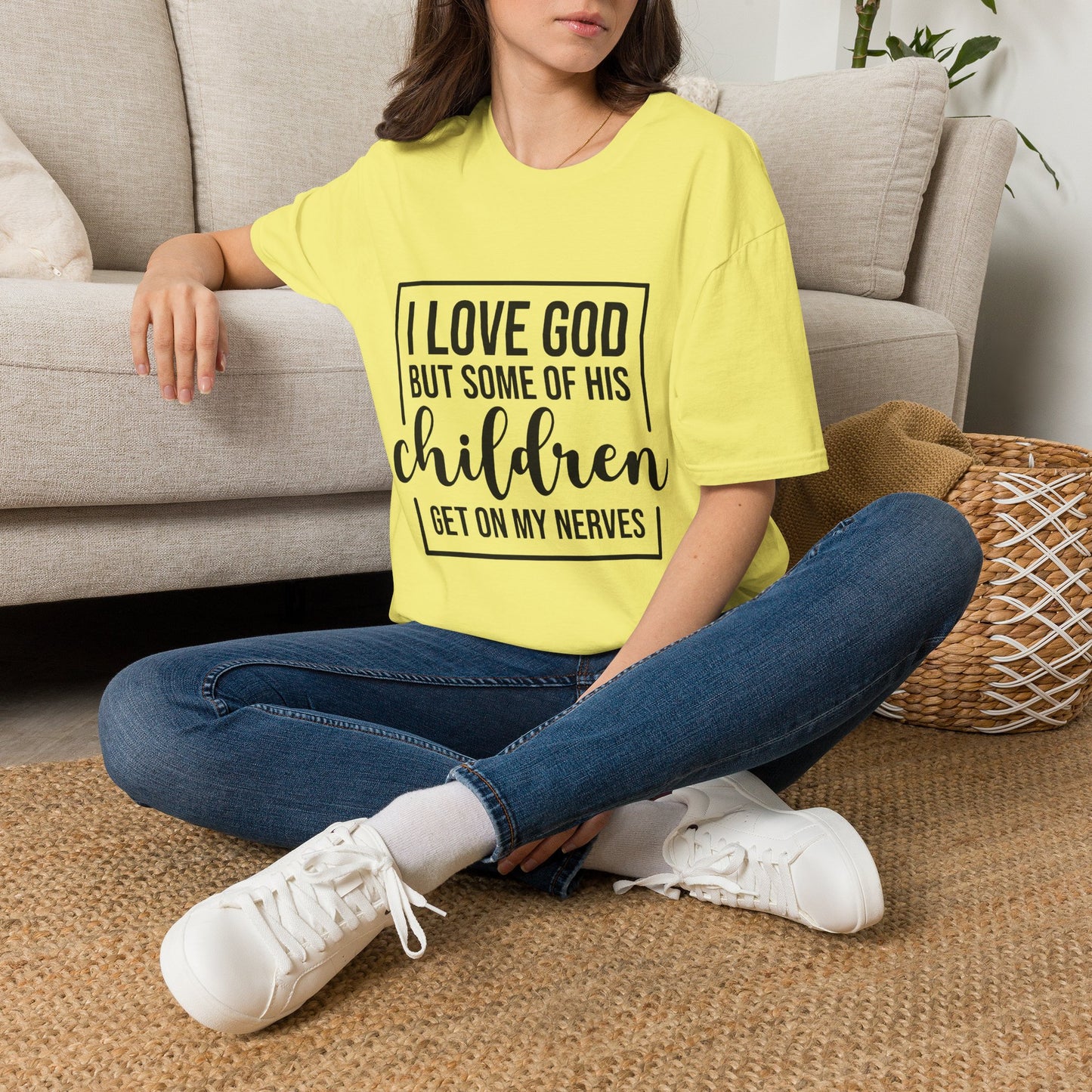 I Love God But Some Of His Children Get On My Nerves | T-Shirt