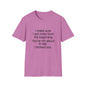 T-Shirt — “I make sure I act crazy from the beginning. You’re not about to say I tricked you.” Minimalist Quote Tee