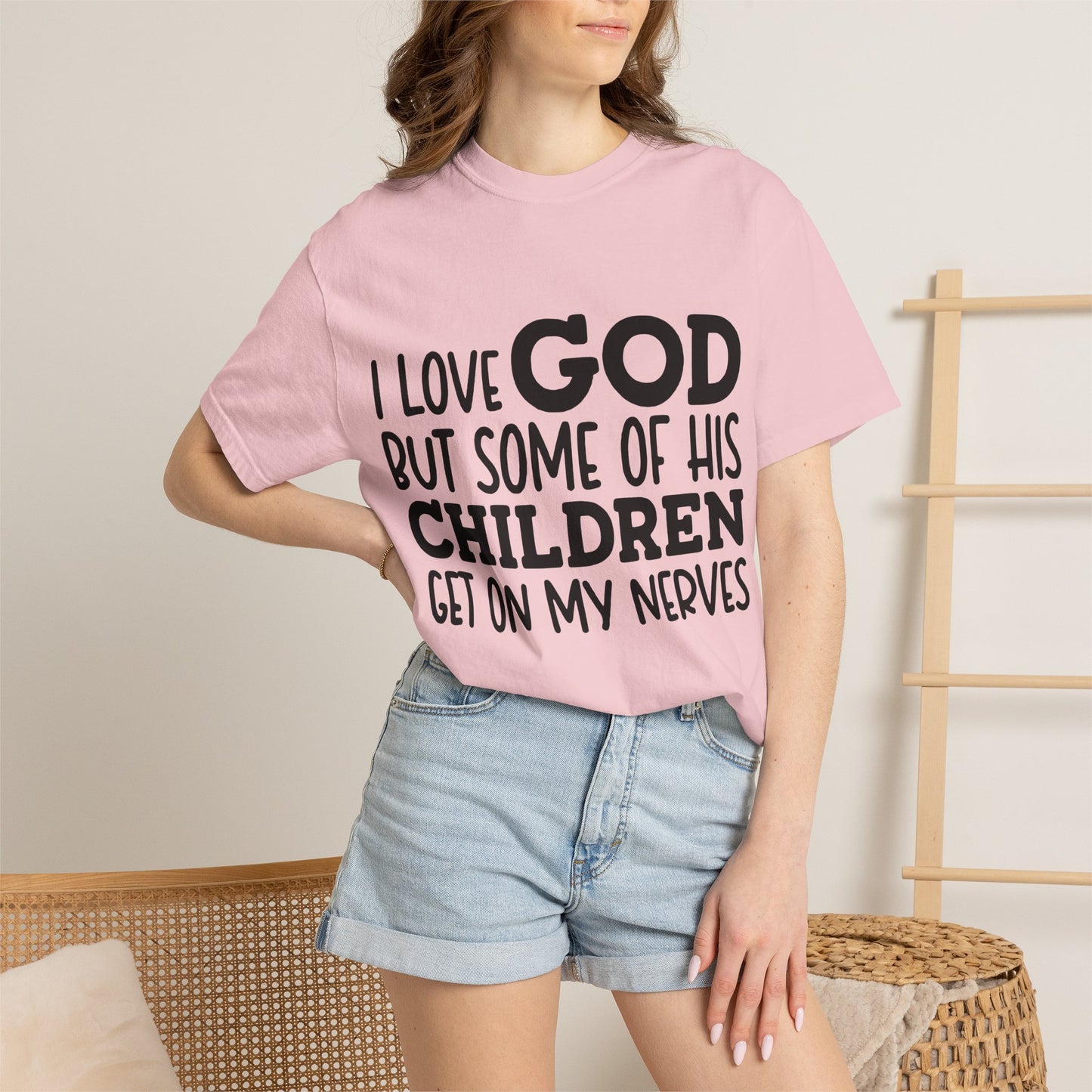 I love God, but some of his children get on my nerves