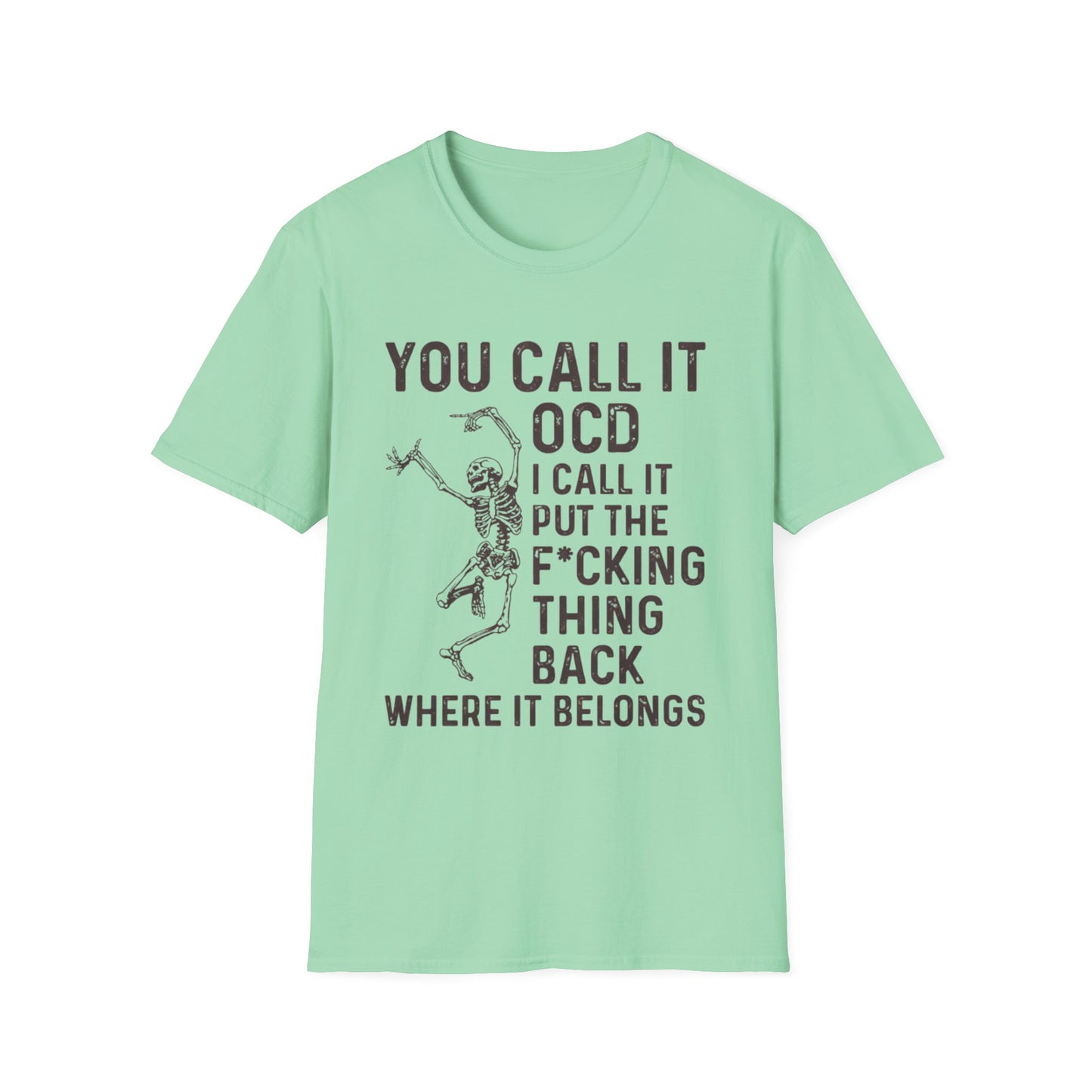 Funny Skeleton T‑Shirt — "You Call It OCD I Call It Put The F*cking Thing Back"