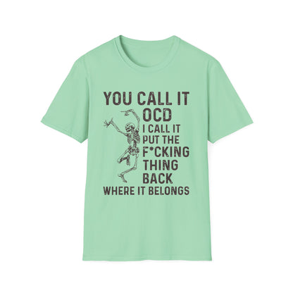 Funny Skeleton T‑Shirt — "You Call It OCD I Call It Put The F*cking Thing Back"