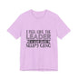 I Feel Like The Leader of a Very Short & Needy Gang T-Shirt | Funny Quote Tee