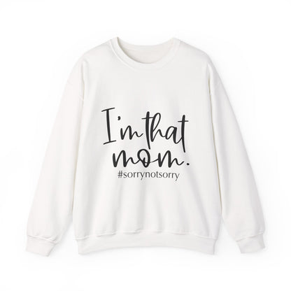 I'm That Mom sweatshirt | Mom life crewneck, #sorrynotsorry design