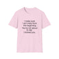 T-Shirt — “I make sure I act crazy from the beginning. You’re not about to say I tricked you.” Minimalist Quote Tee