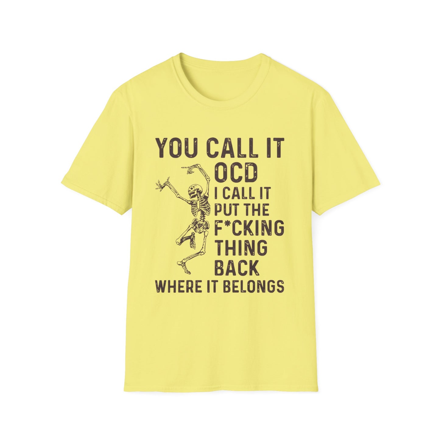 Funny Skeleton T‑Shirt — "You Call It OCD I Call It Put The F*cking Thing Back"