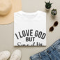 I Love God But Some of His Children Get on My Nerves T-Shirt | Christian Humorous Tee