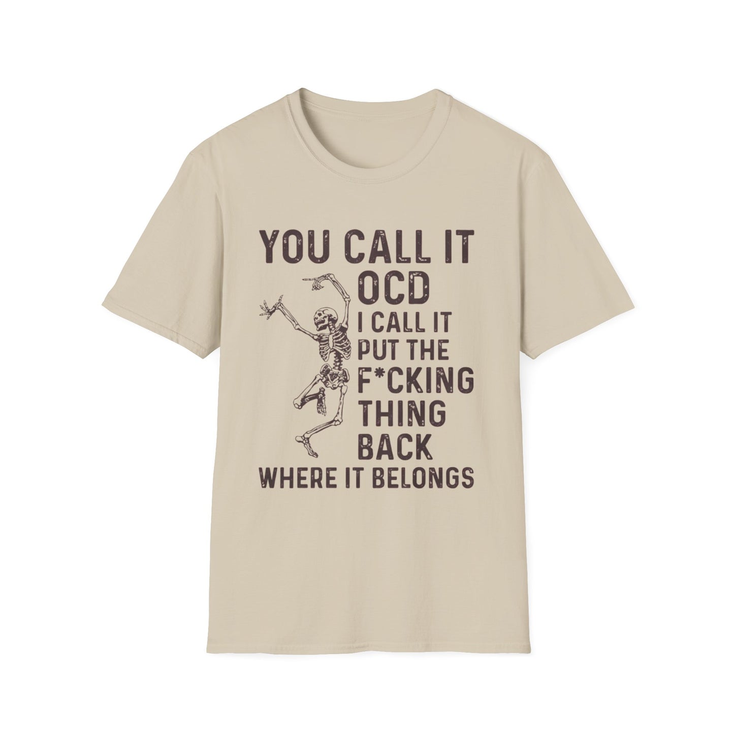 Funny Skeleton T‑Shirt — "You Call It OCD I Call It Put The F*cking Thing Back"