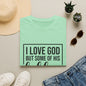 I Love God But Some Of His Children Get On My Nerves | T-Shirt