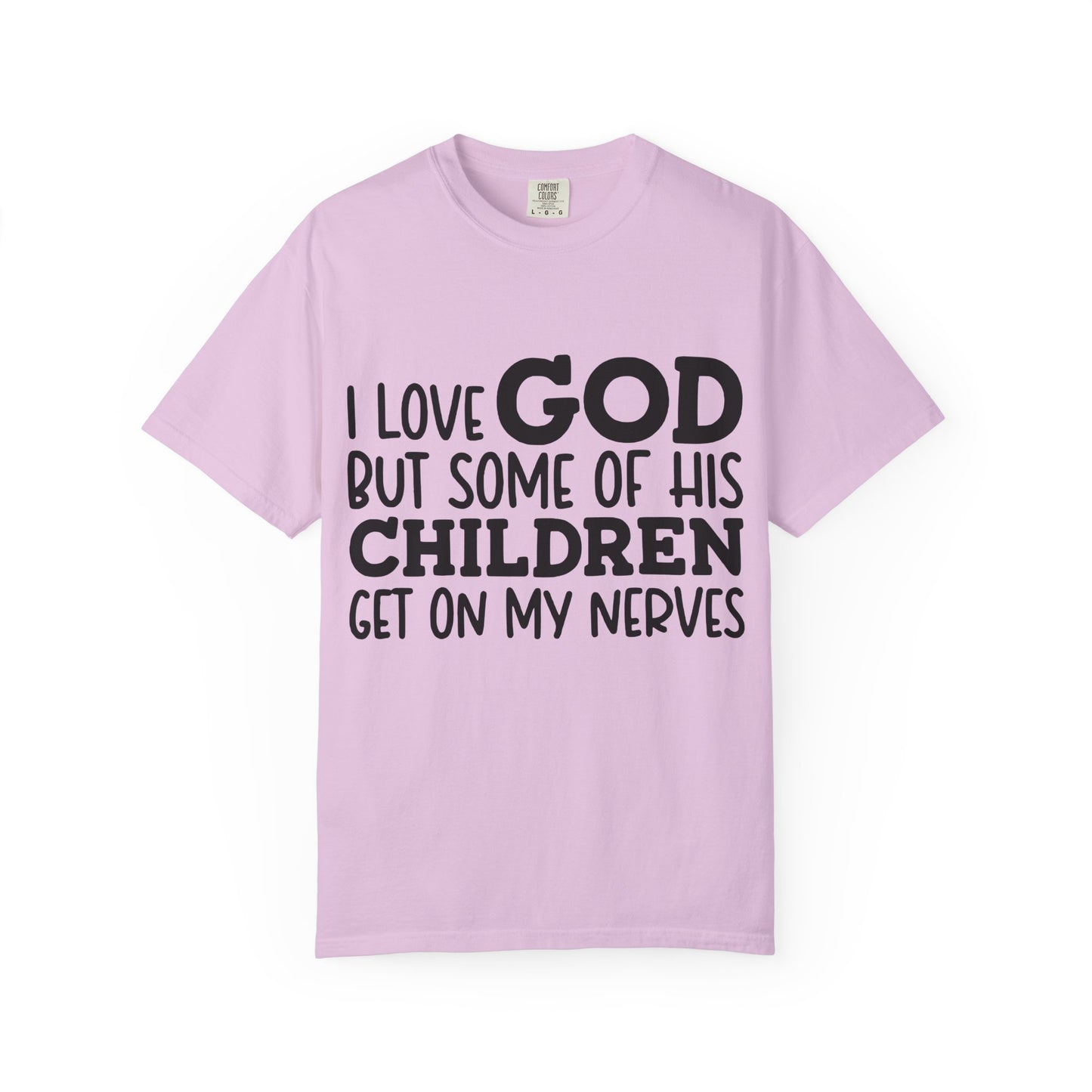 I love God, but some of his children get on my nerves