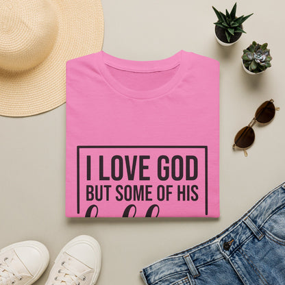 I Love God But Some Of His Children Get On My Nerves | T-Shirt