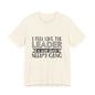 I Feel Like The Leader of a Very Short & Needy Gang T-Shirt | Funny Quote Tee