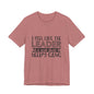 I Feel Like The Leader of a Very Short & Needy Gang T-Shirt | Funny Quote Tee