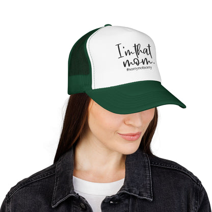 I'm That Mom Foam Trucker Hat | #sorrynotsorry mom trucker cap