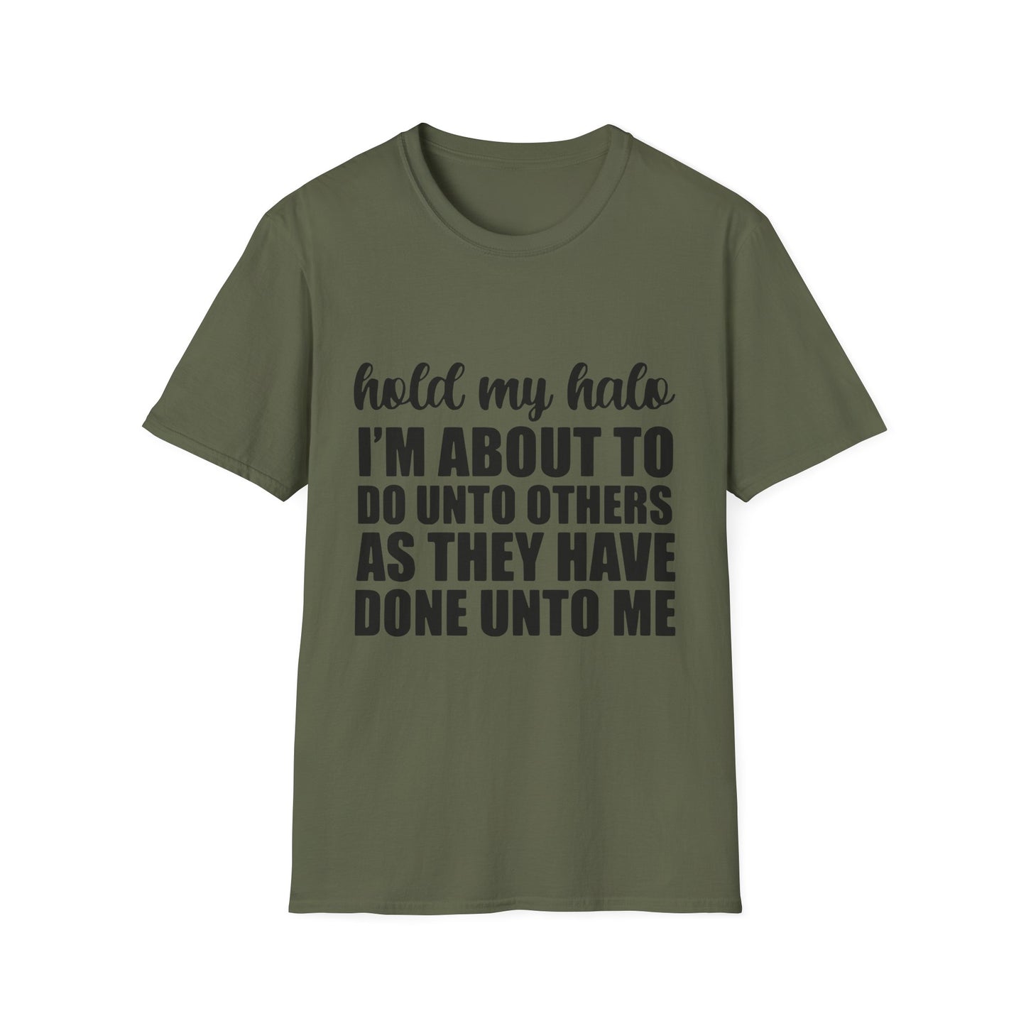 Hold My Halo I'm About To Do Unto Others As They Have Done Unto Me T-Shirt | Funny Quote Tee