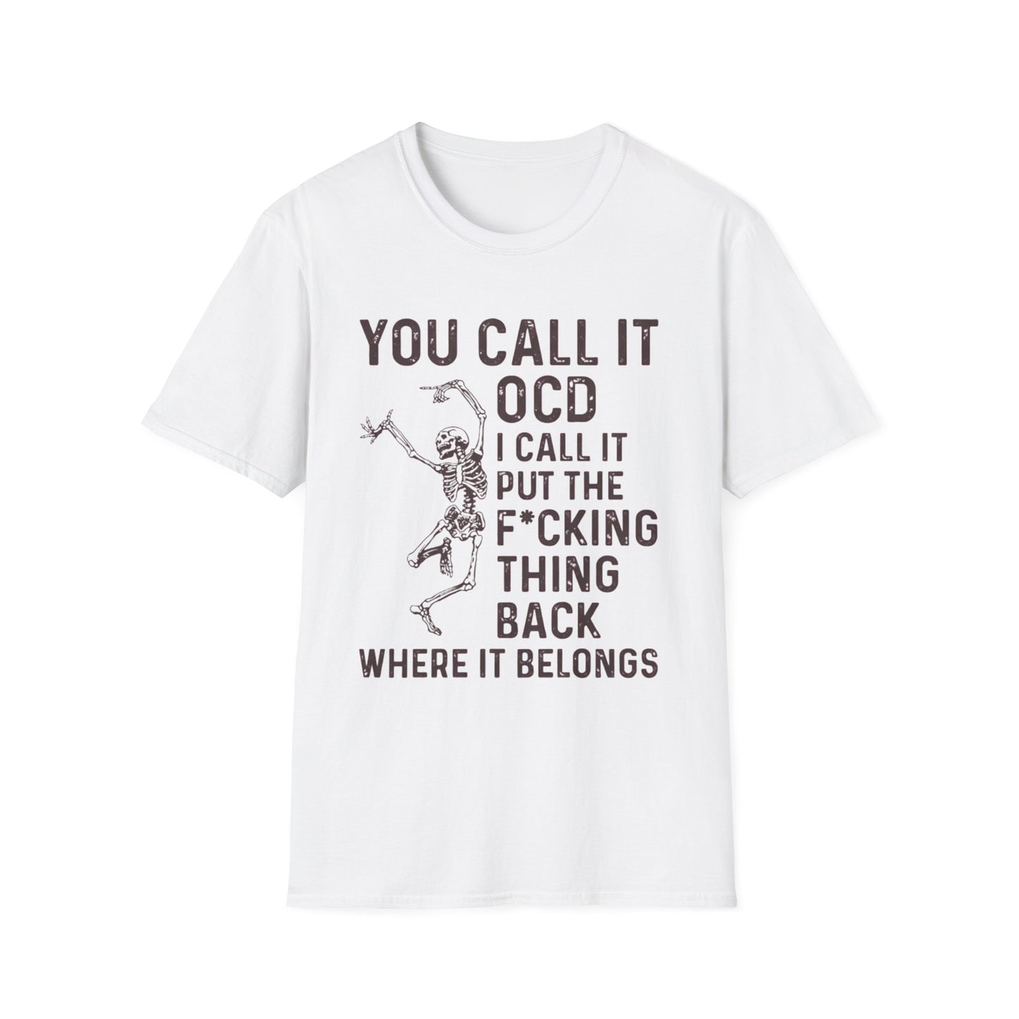 Funny Skeleton T‑Shirt — "You Call It OCD I Call It Put The F*cking Thing Back"