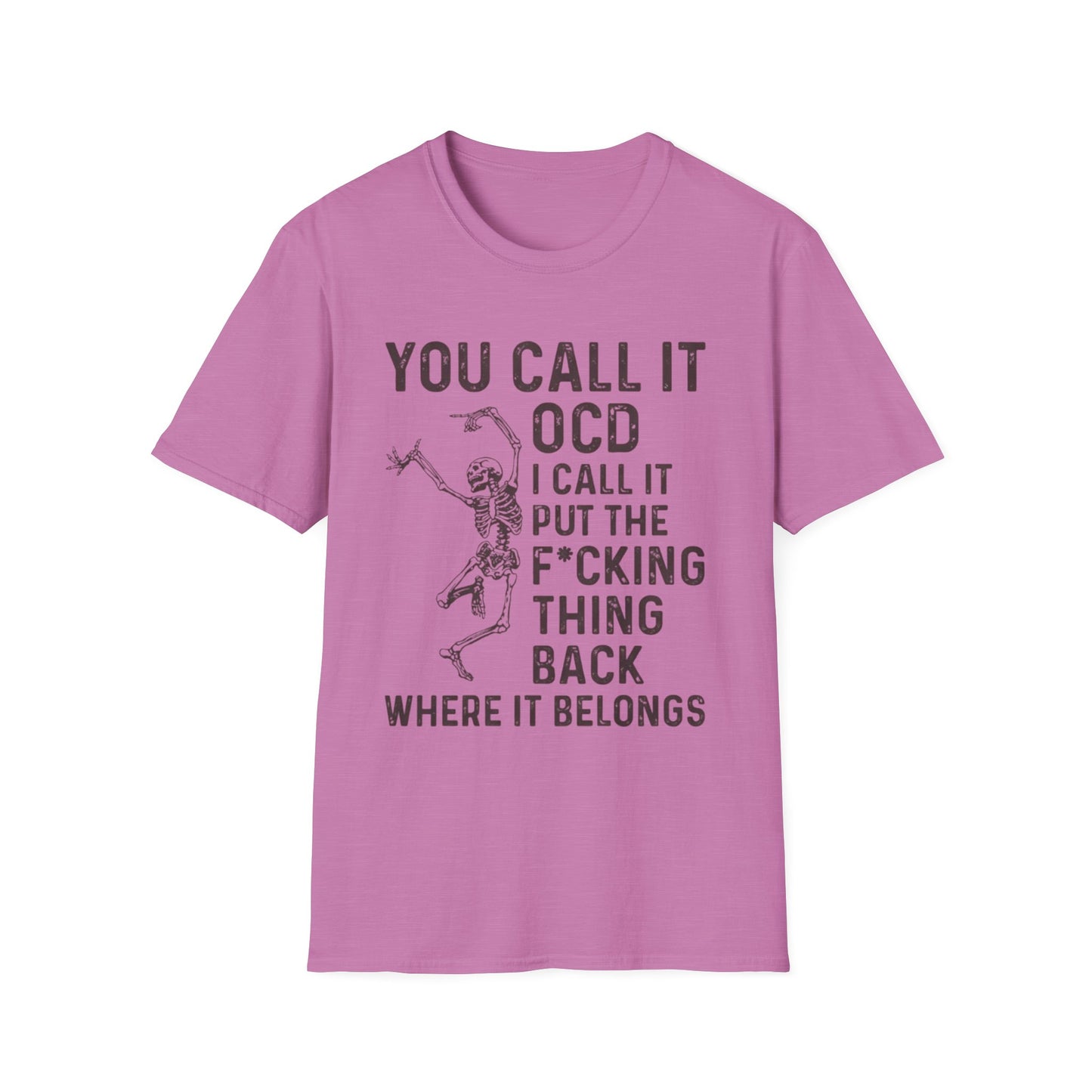Funny Skeleton T‑Shirt — "You Call It OCD I Call It Put The F*cking Thing Back"