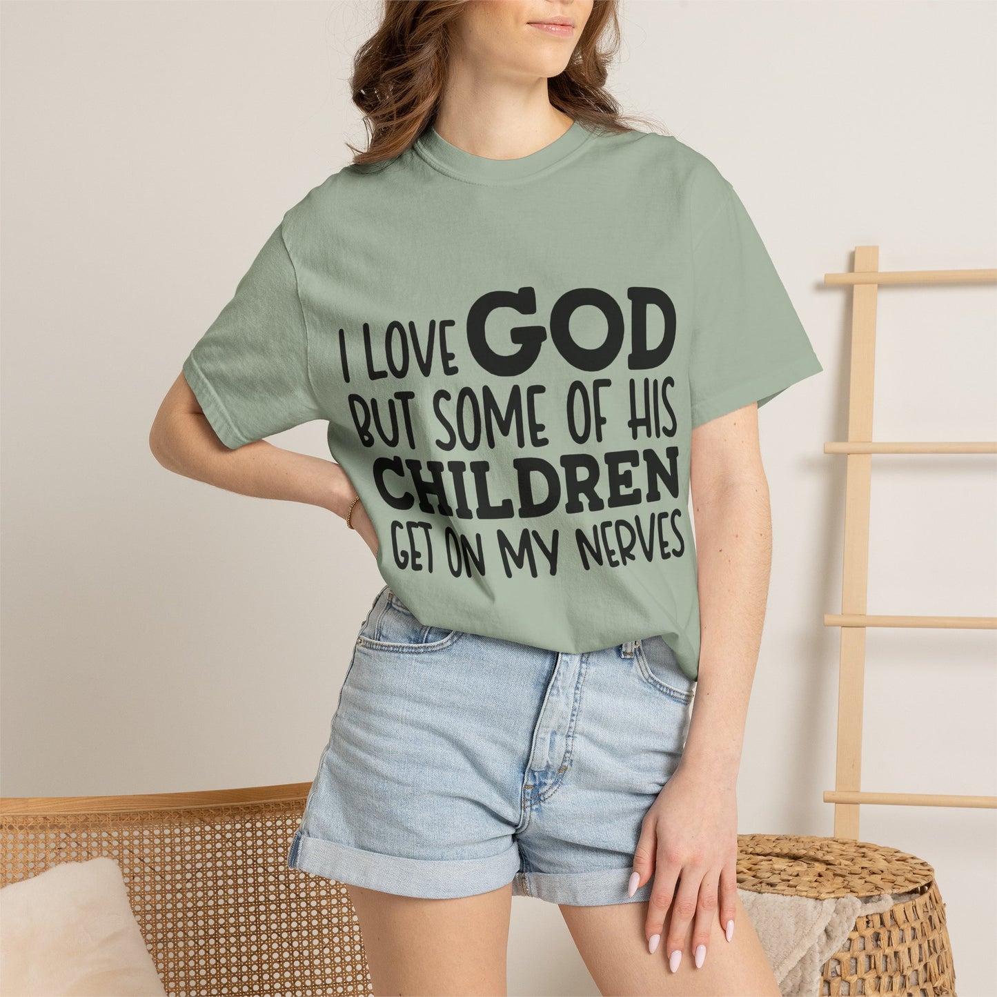 I love God, but some of his children get on my nerves