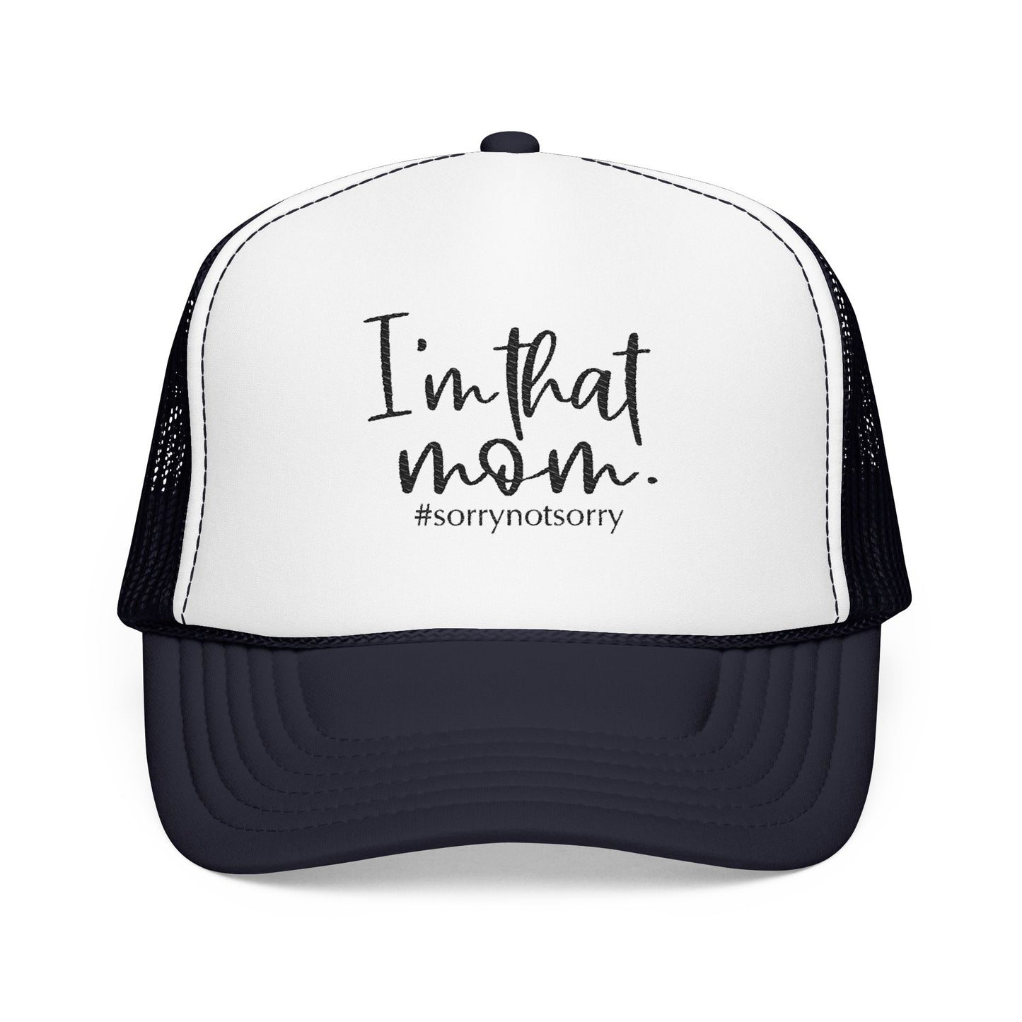 I'm That Mom Foam Trucker Hat | #sorrynotsorry mom trucker cap