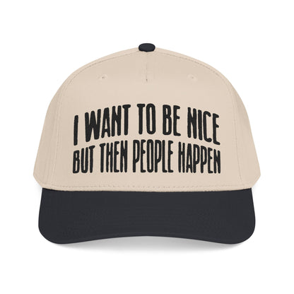 I want to be nice.. but then people