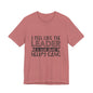 I Feel Like The Leader of a Very Short & Needy Gang T-Shirt | Funny Quote Tee