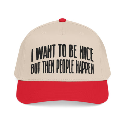 I want to be nice.. but then people