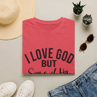 I Love God But Some of His Children Get on My Nerves T-Shirt | Christian Humorous Tee