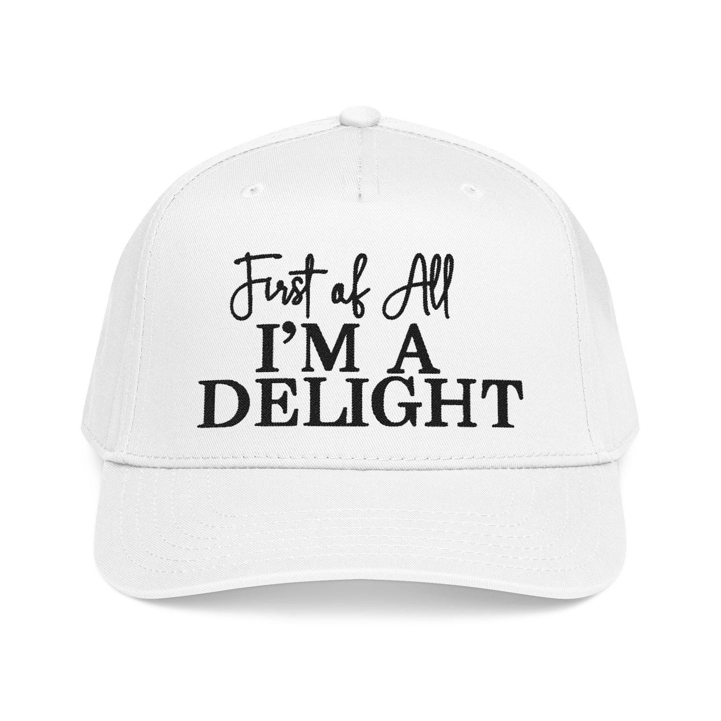 Embroidered Baseball Cap: 'First of All I'm a Delight' Text