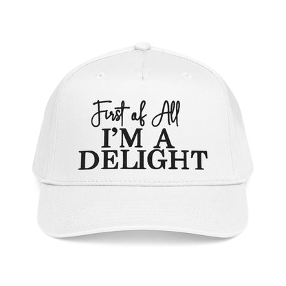Embroidered Baseball Cap: 'First of All I'm a Delight' Text
