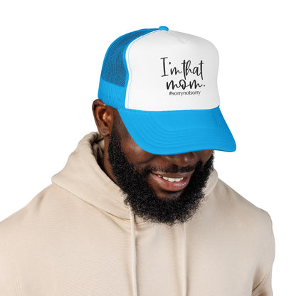 I'm That Mom Foam Trucker Hat | #sorrynotsorry mom trucker cap