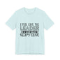 I Feel Like The Leader of a Very Short & Needy Gang T-Shirt | Funny Quote Tee