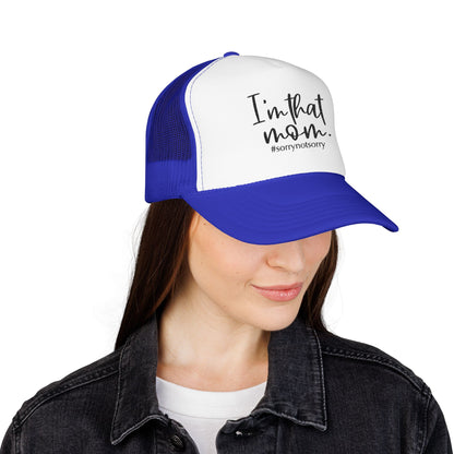 I'm That Mom Foam Trucker Hat | #sorrynotsorry mom trucker cap