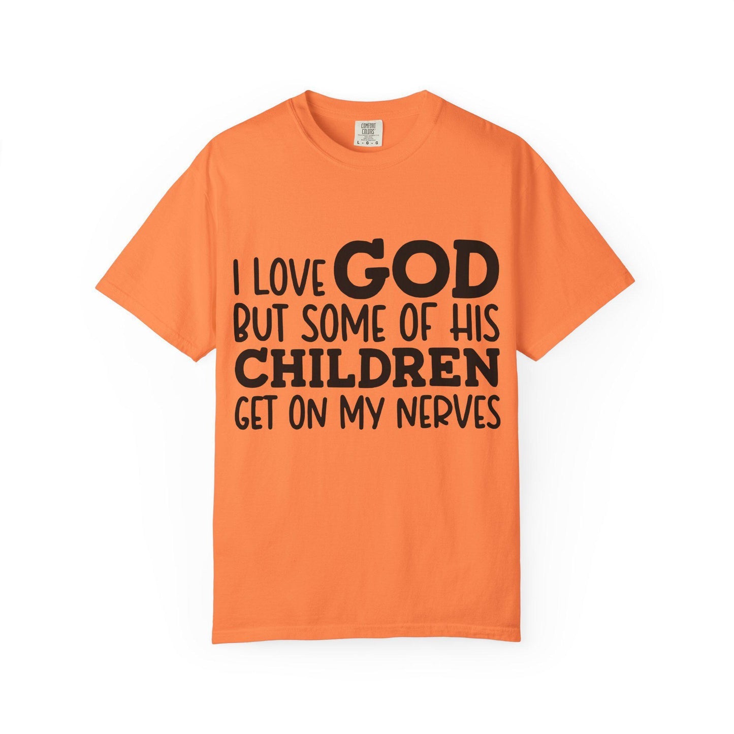 I love God, but some of his children get on my nerves