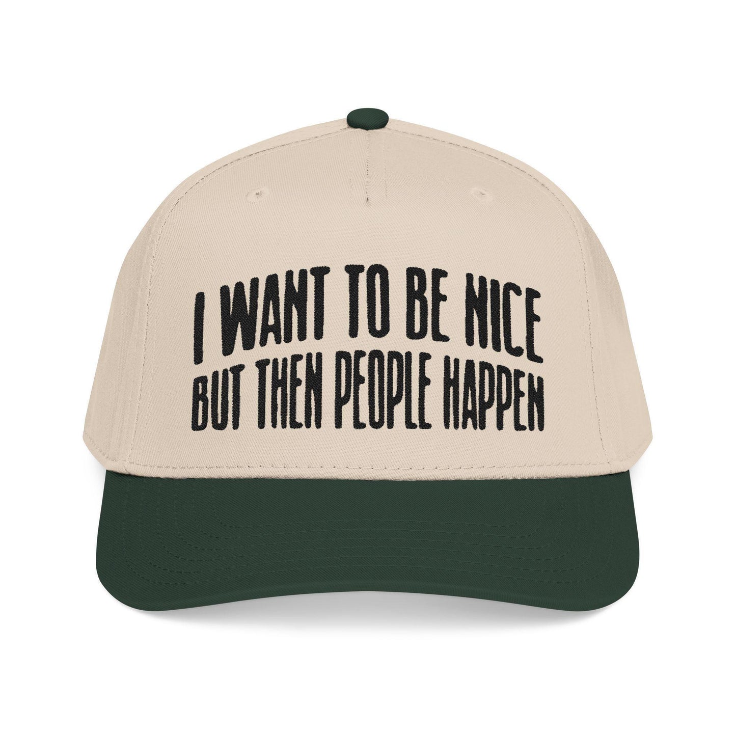 Statement Baseball Cap: 'I Want To Be Nice But Then People' Embroidered