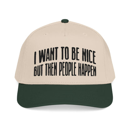 Statement Baseball Cap: 'I Want To Be Nice But Then People' Embroidered