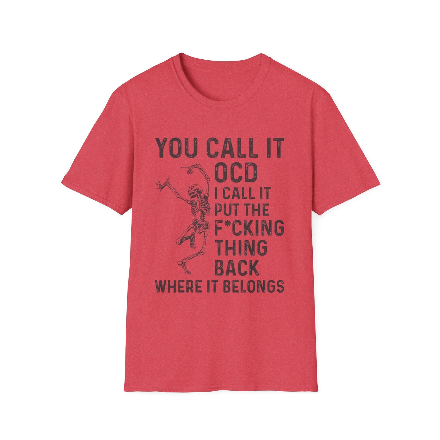 Funny Skeleton T‑Shirt — "You Call It OCD I Call It Put The F*cking Thing Back"