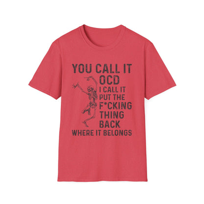 Funny Skeleton T‑Shirt — "You Call It OCD I Call It Put The F*cking Thing Back"