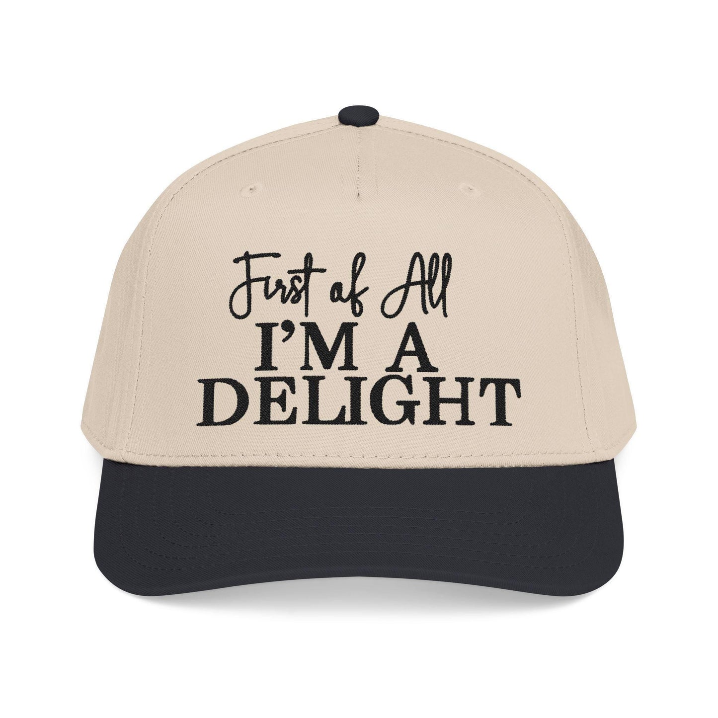 Embroidered Baseball Cap: 'First of All I'm a Delight' Text