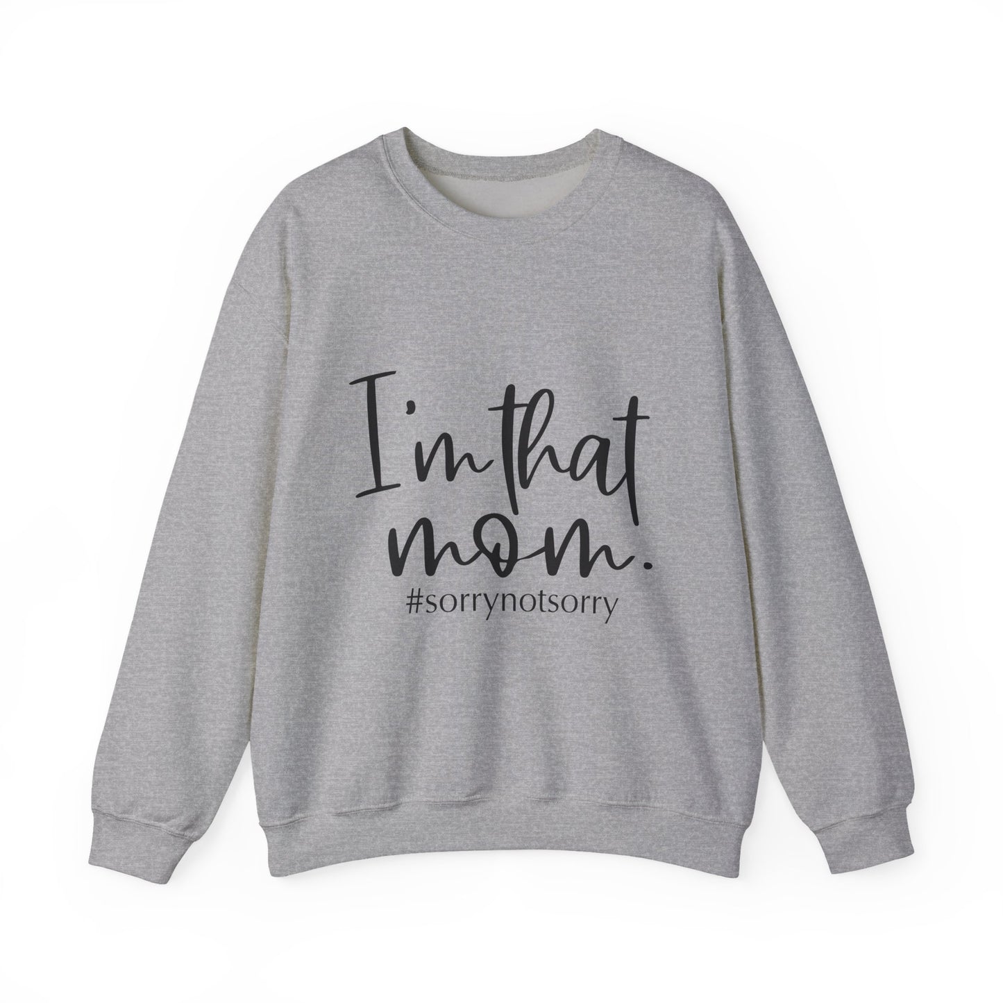 I'm That Mom sweatshirt | Mom life crewneck, #sorrynotsorry design