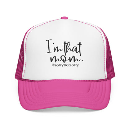 I'm That Mom Foam Trucker Hat | #sorrynotsorry mom trucker cap