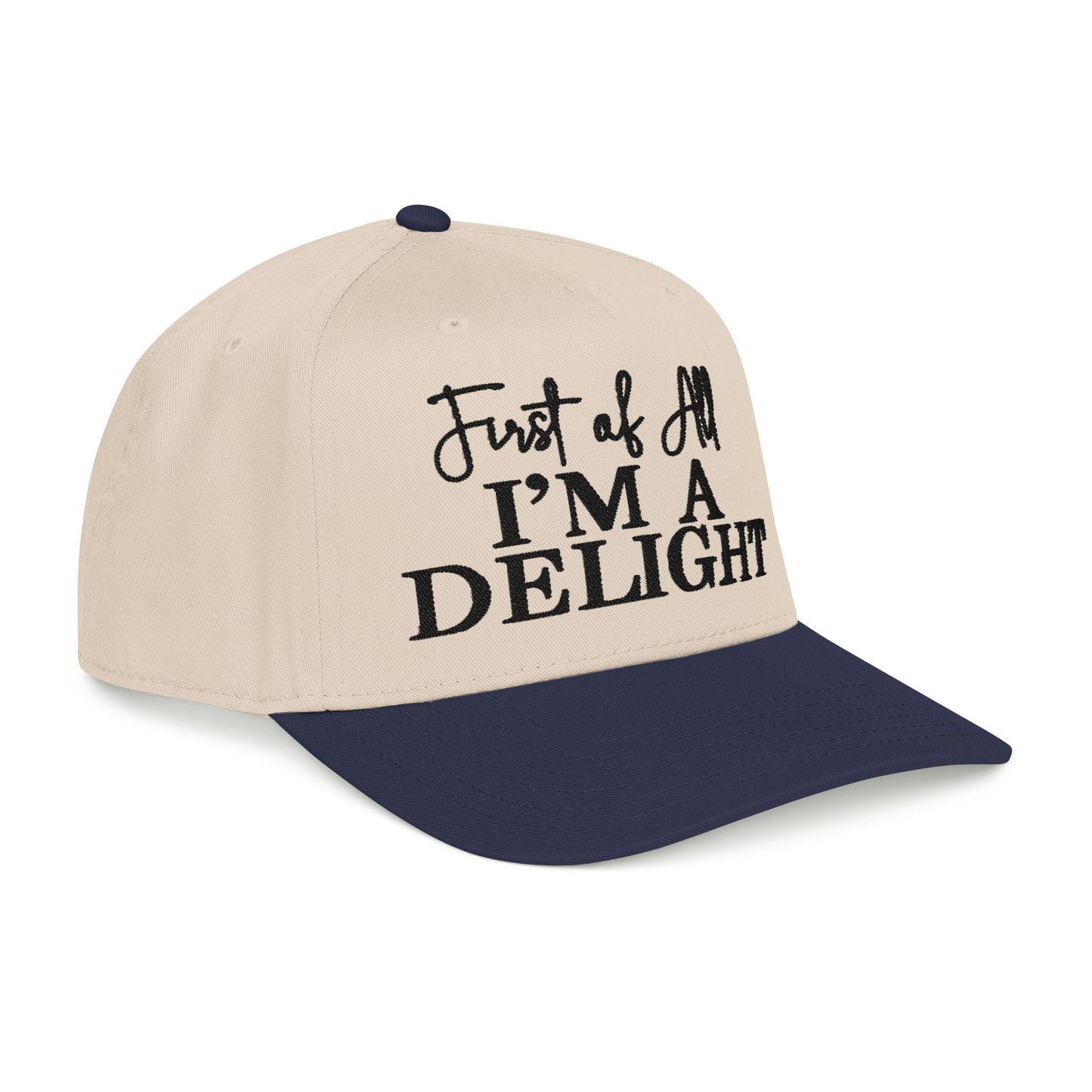 Embroidered Baseball Cap: 'First of All I'm a Delight' Text