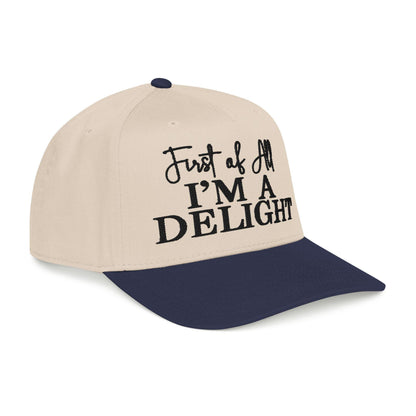 Embroidered Baseball Cap: 'First of All I'm a Delight' Text