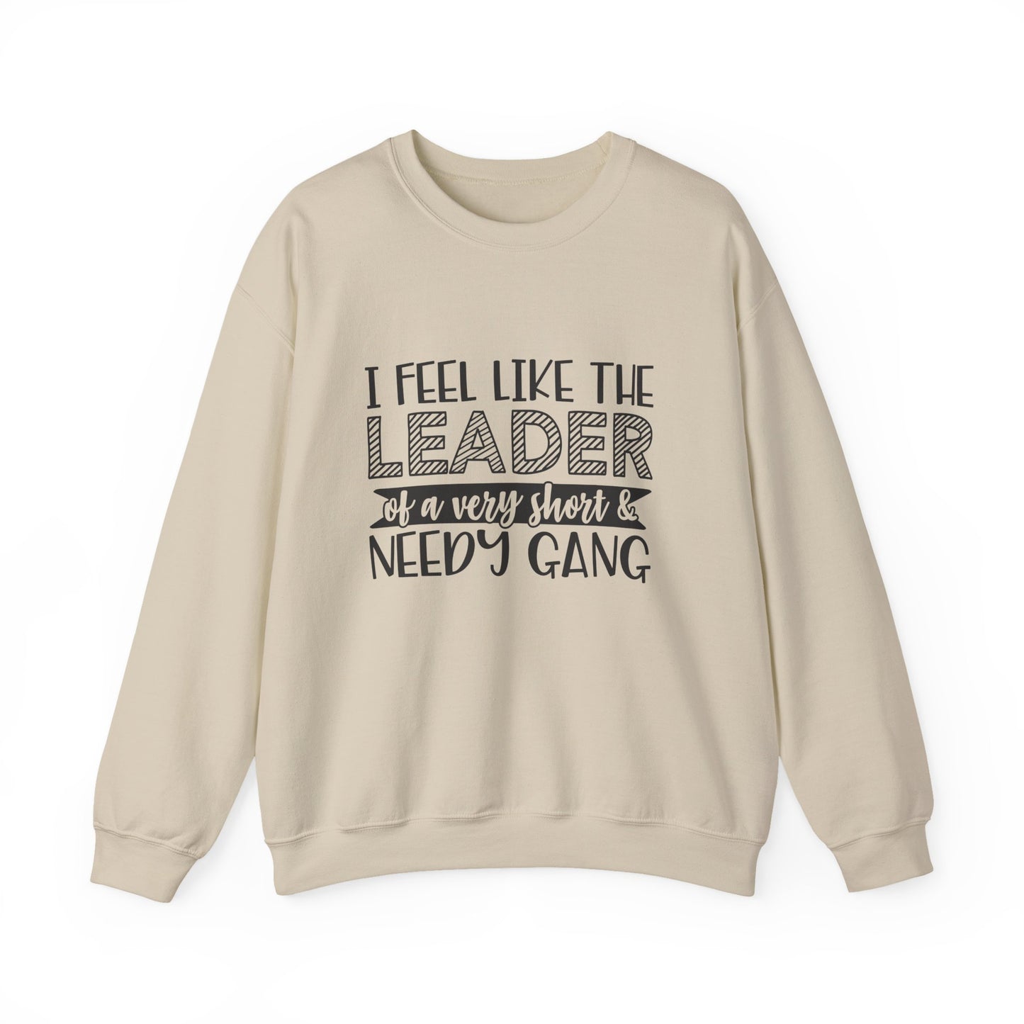 Leader of a Very Short & Needy Gang sweatshirt | Crewneck