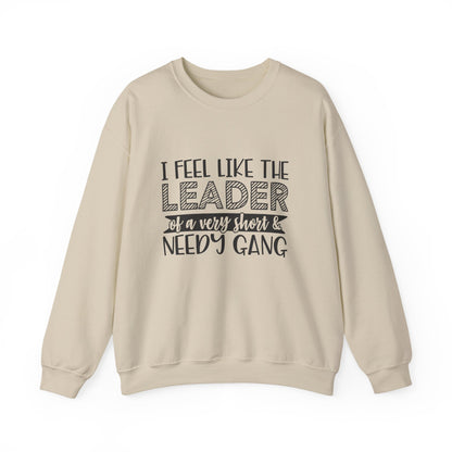 Leader of a Very Short & Needy Gang sweatshirt | Crewneck
