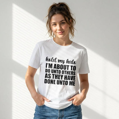 Funny Quote T-Shirt: Hold My Halo - Bold Black Text